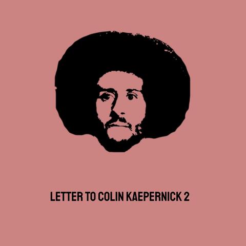 Letter To Colin Kaepernick 2