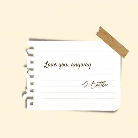 Love you, anyway