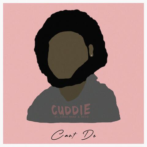 Can't Do (feat. fendi mars & Dezolent)