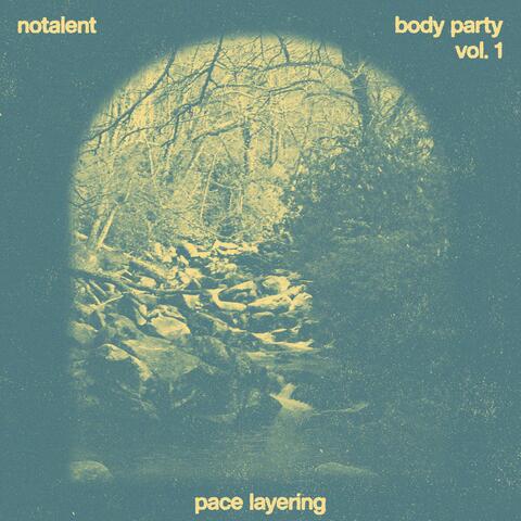 Body Party, Vol. 1: Pace Layering