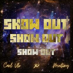 Show Out (feat. Mutiny)