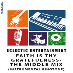 Faith Is Thy Gratefulness: The Middle Mix
