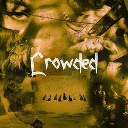 Crowded (feat. Boss Bellz & True Villen)
