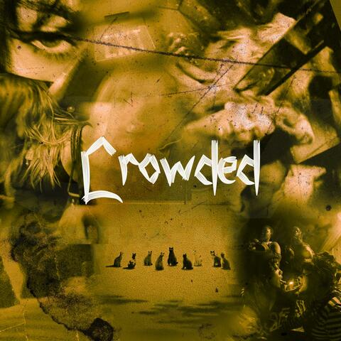 Crowded (feat. Boss Bellz & True Villen)