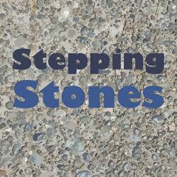 Stepping Stones