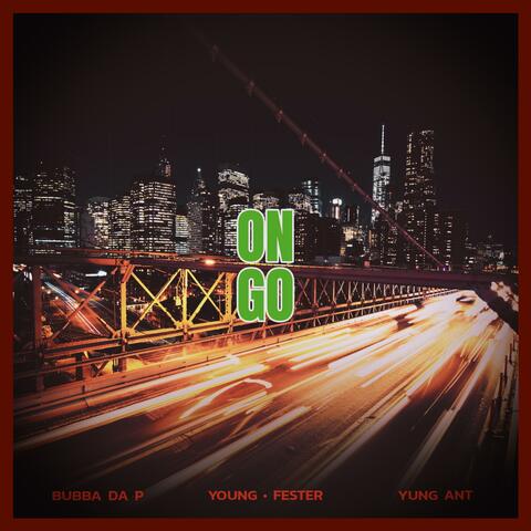 On Go (feat. Bubba Da P & Yung Ant)