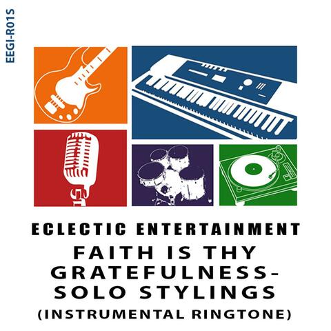 Faith Is Thy Gratefulness: Solo Stylings (Instrumental Ringtone)
