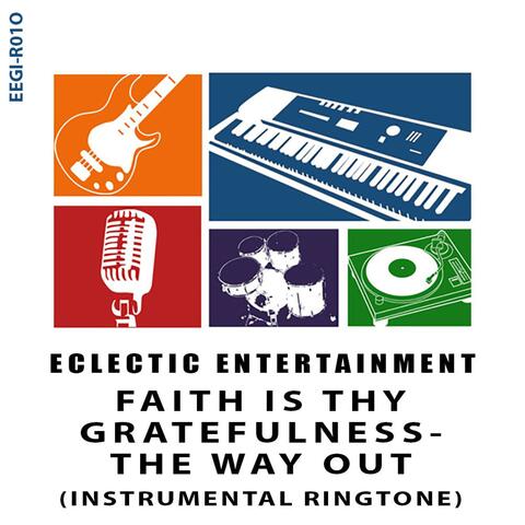 Faith Is Thy Gratefulness: The Way Out (Instrumental Ringtome)