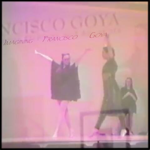 Imagining Francisco Goya