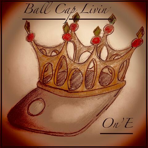 Ball Cap Livin'