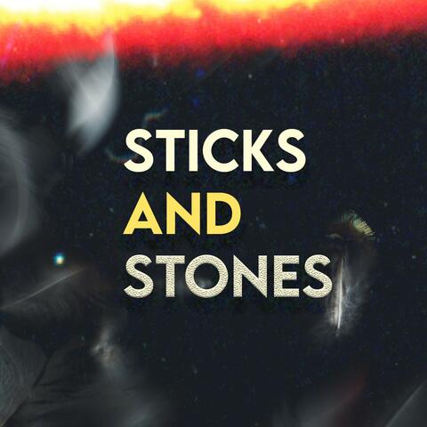 Sticks and Stones