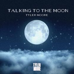 Talking To The Moon
