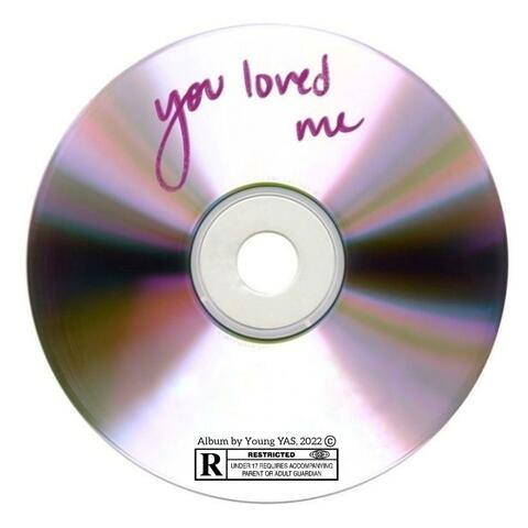 You Loved Me