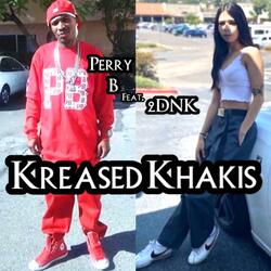 Kreased Khakis (feat. 2DNK)