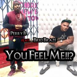 You Feel Me!!? (feat. Brio Braze)