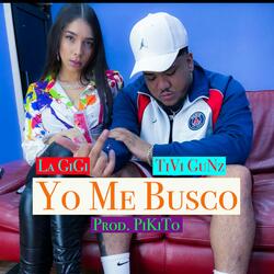 Yo Me Busco (feat. Tivi Gunz)