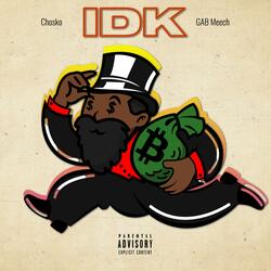 IDK (feat. GAB Meech)