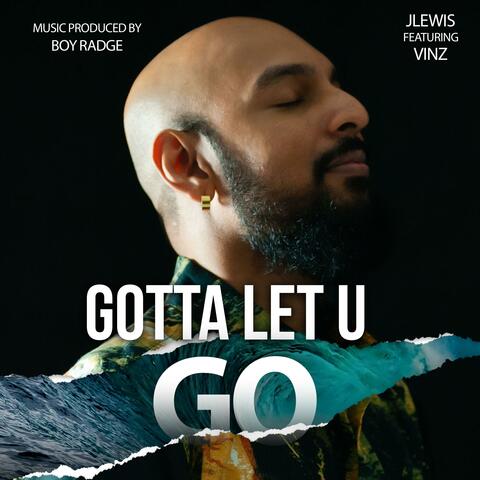 Gotta Let U Go (feat. Vinz)