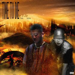 Time To Die (feat. Litty Key)