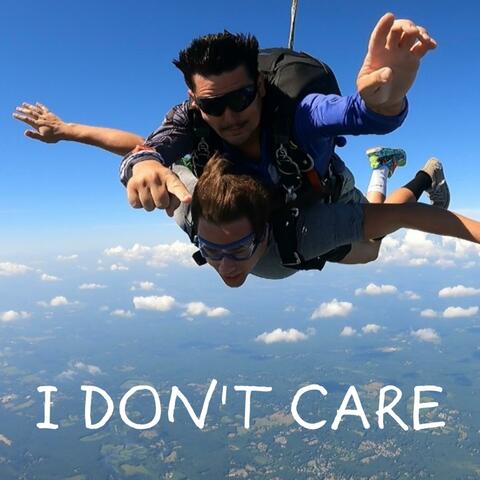 I DON'T CARE