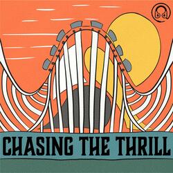 Chasing The Thrill