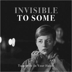 Invisible To Some