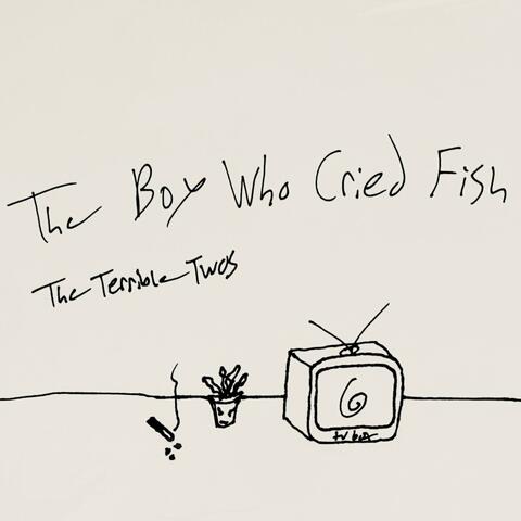 The Boy Who Cried Fish