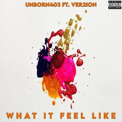 What It Feel Like (feat. Ver2ion)