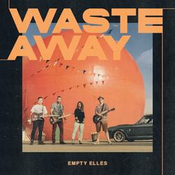 Waste Away