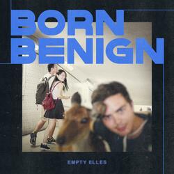 Born Benign