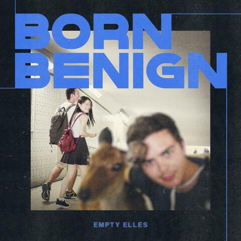 Born Benign