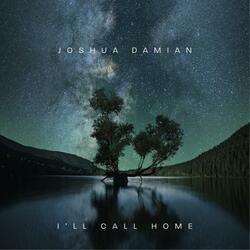 I'll Call Home