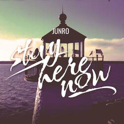 Stay Here Now