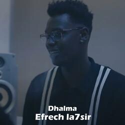 Efrech la7sir