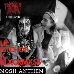 Mosh Anthem (feat. Lil Bitchop & blxckmxss)