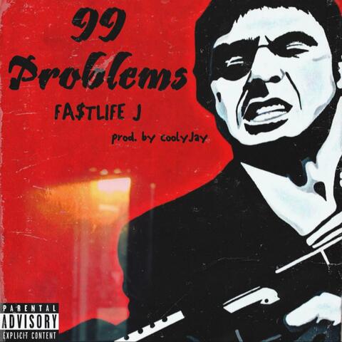 99 Problems (feat. FA$tlife J)