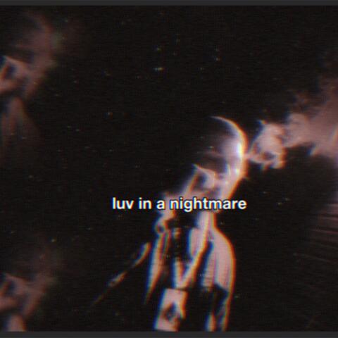Luv In A Nightmare