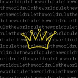 I'll Never Rule The World