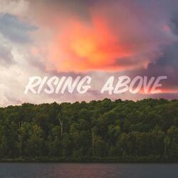 Rising Above