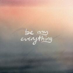 Be My Everything