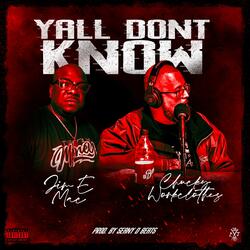 Yall Dont Know (feat. Jim-E-Mac)