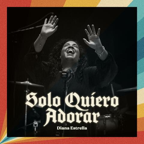 Solo Quiero Adorar (Live)