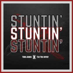 Stuntin" (feat. Taz The Artist)