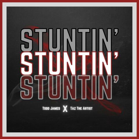 Stuntin" (feat. Taz The Artist)