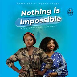 Nothing is Impossible (feat. Agent Snypa)