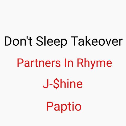 Don't Sleep Takeover (feat. J-$hine & Paptio)