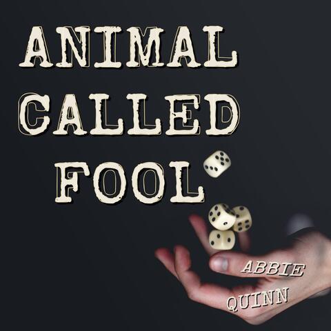 Animal Called Fool