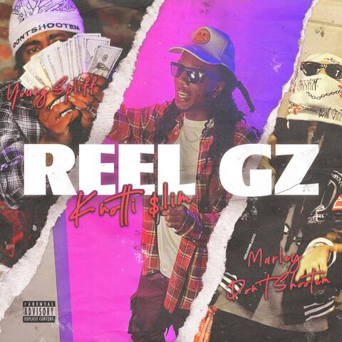 Reel Gz (feat. Marley Don’t Shootem and Young Spliff)