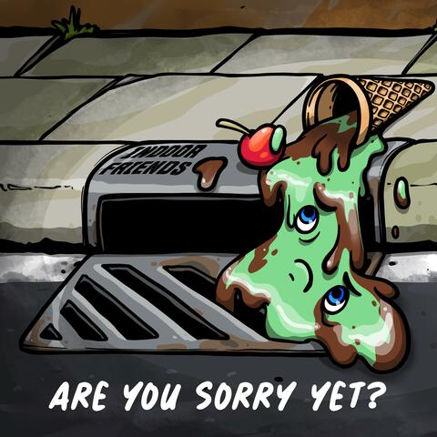 Are You Sorry Yet?