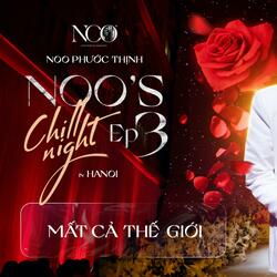 Noo's Chill Night 3 - Mất Cả Thế Giới